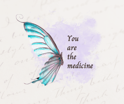 beige blue vintage butterfly with quote saying: You are the medicine